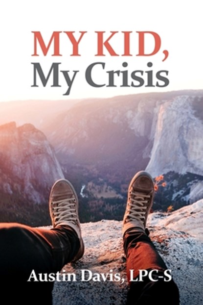 MY KID, MY CRISIS, Austin Davis - Paperback - 9798330562169