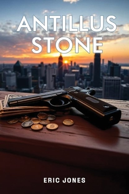 Antillus Stone, Eric Jones - Paperback - 9798330566372