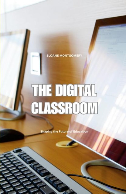 The Digital Classroom, Sloane Montgomery - Paperback - 9798330570959