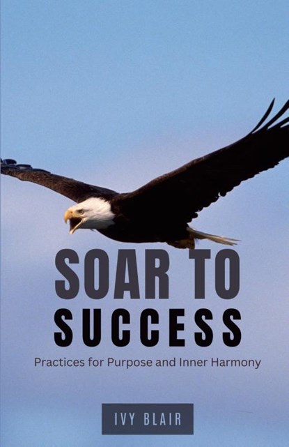 Soar to Success, Ivy Blair - Paperback - 9798330588602