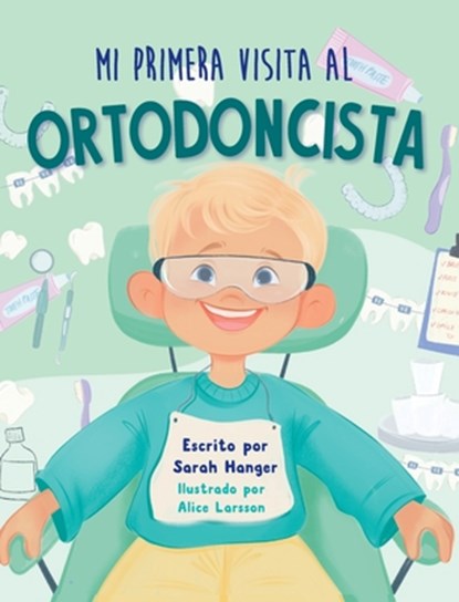 Mi Primera Visita al Ortodoncista, Sarah Hanger - Gebonden - 9798330594559