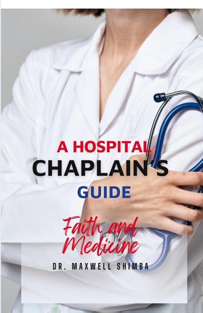 A Hospital Chaplain's Guide, Maxwell Shimba - Paperback - 9798330602247