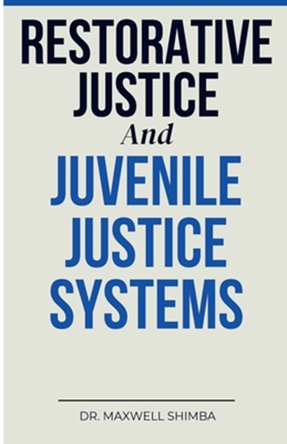 Restorative Justice and Juvenile Justice Systems, Shimba - Paperback - 9798330631025