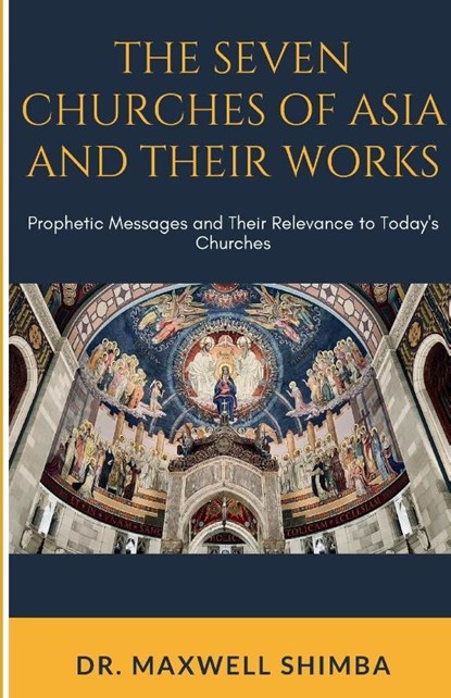 The Seven Churches of Asia and Their Works, Maxwell Shimba - Paperback - 9798330631711