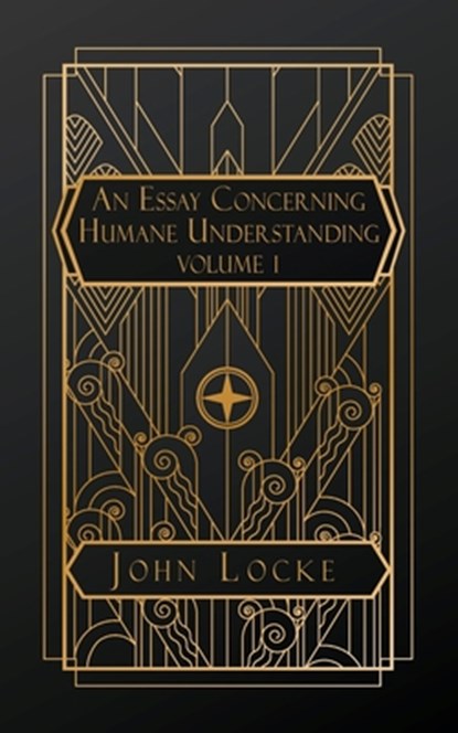 Locke, J: Essay Concerning Humane Understanding, John Locke - Paperback - 9798330662913