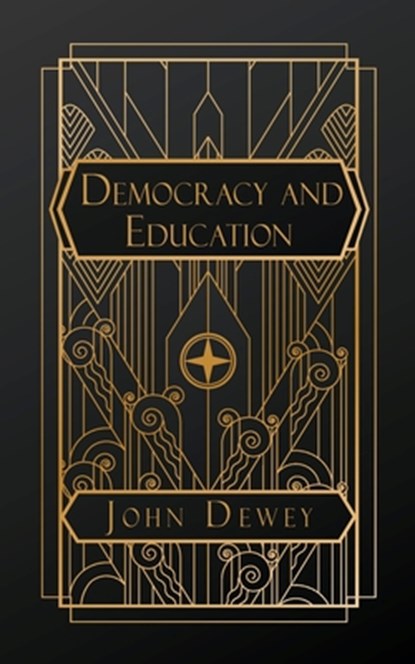 Dewey, J: Democracy and Education, John Dewey - Paperback - 9798330663101