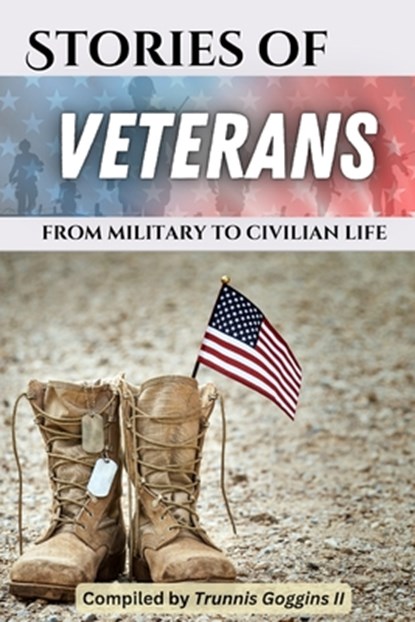 Stories of Veterans, Trunnis Goggins ; Jon Cox ; David Ammons - Paperback - 9798330664689