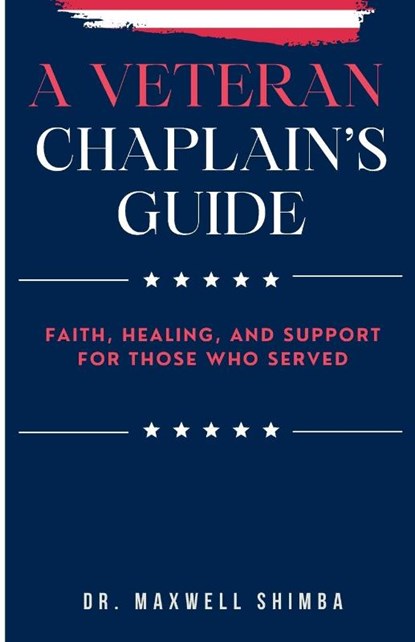 A Veteran Chaplain's Guide, Maxwell Shimba - Paperback - 9798330671823