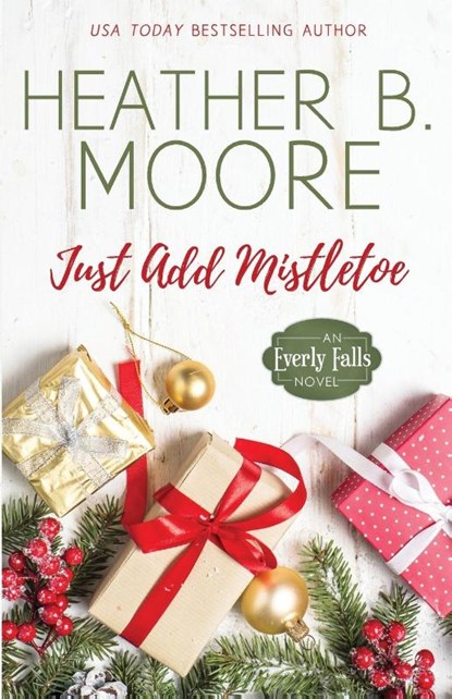 Just Add Mistletoe, Heather B. Moore - Paperback - 9798330673032