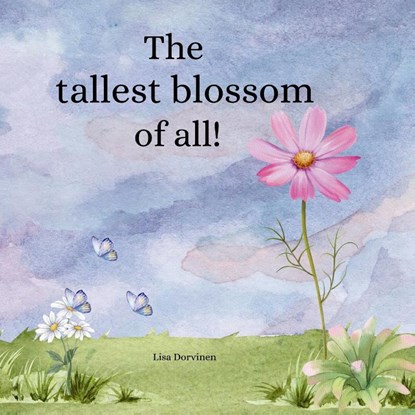 The tallest blossom of all, Lisa Dorvinen - Paperback - 9798330679485
