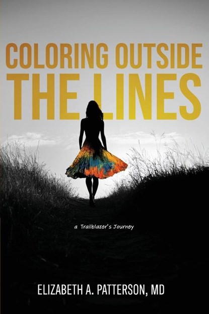 Coloring Outside The Lines, MD Elizabeth A. Patterson - Paperback - 9798330685707