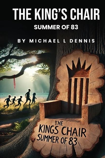 The King's Chair, Michael L Dennis - Paperback - 9798330691401