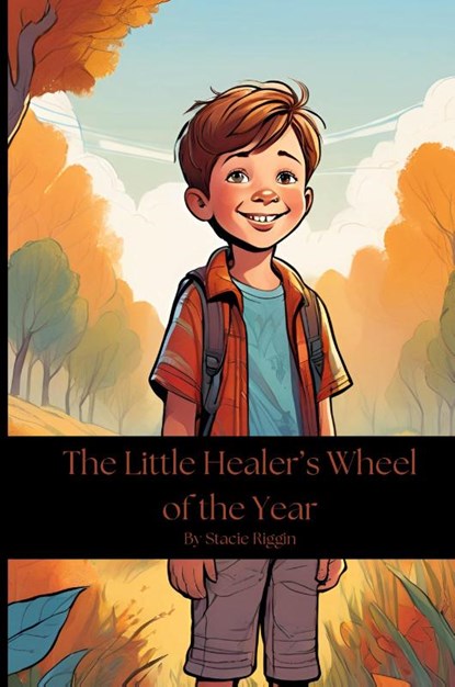 The Little Healer's Wheel of the Year, Stacie Riggin - Paperback - 9798330693931