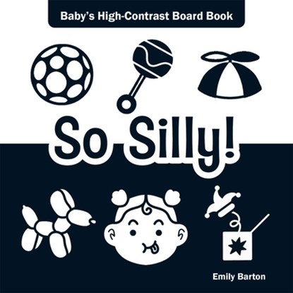 So Silly!: Baby's High-Contrast Board Book, Emily Barton - Gebonden - 9798330923342