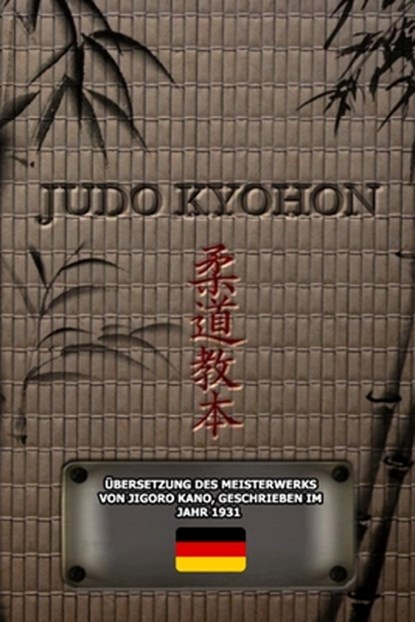JUDO KYOHON (Deutsch): Übersetzung Des Meisterwerks Von Jigoro Kano, Geschrieben Im Jahr 1931, Jigoro Kano - Paperback - 9798331085315
