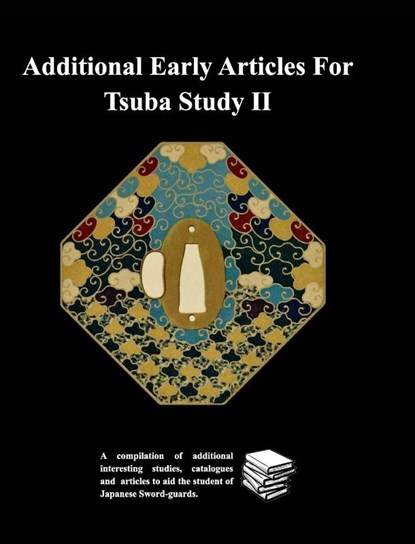 Additional Early Articles For Tsuba Study II, Various Contributors - Gebonden - 9798331169169