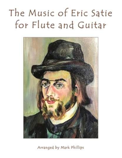 The Music of Erik Satie for Flute and Guitar, Mark Phillips - Paperback - 9798332148804