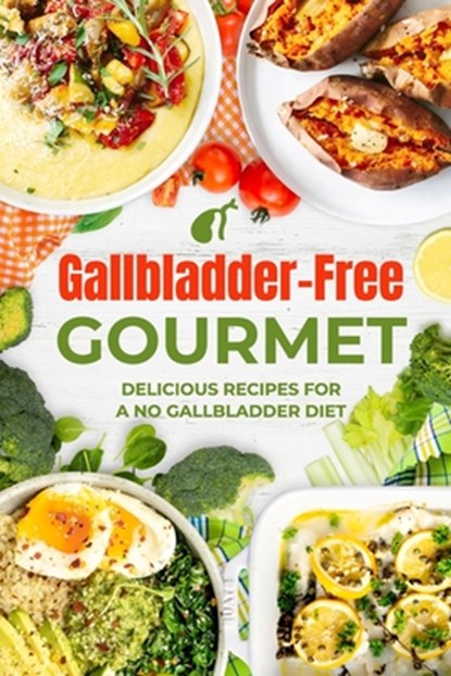 Gallbladder-Free Gourmet: Delicious Recipes for a No Gallbladder Diet, Morgan Shaw - Paperback - 9798332908668