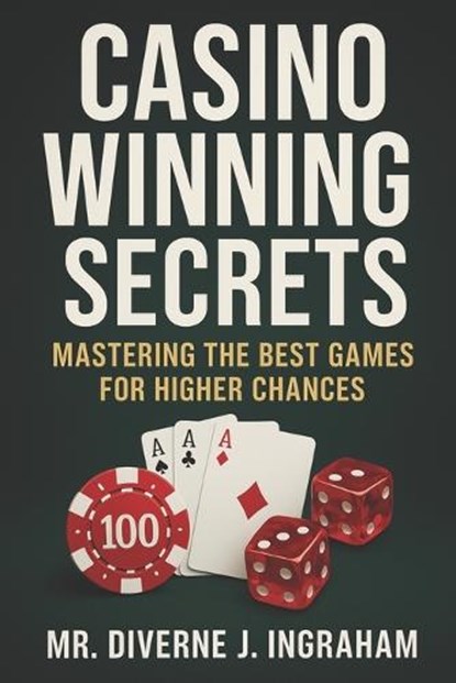 Casino Winning Secrets, Diverne J Ingraham - Paperback - 9798333231222