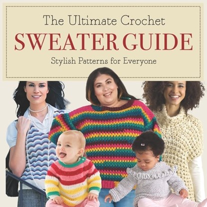 The Ultimate Crochet Sweater Guide: Stylish Patterns for Everyone, Thomas Elliott - Paperback - 9798333258113