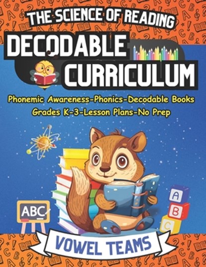 Learn to Read with The Science of Reading Decodable Curriculum Vowel Teams: Phonemic Awareness, Phonics, Decodable Books, for Grades K-3, Adam Free - Paperback - 9798333654090