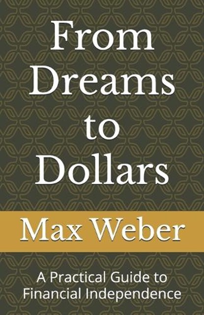From Dreams to Dollars, Max Weber - Paperback - 9798333812896