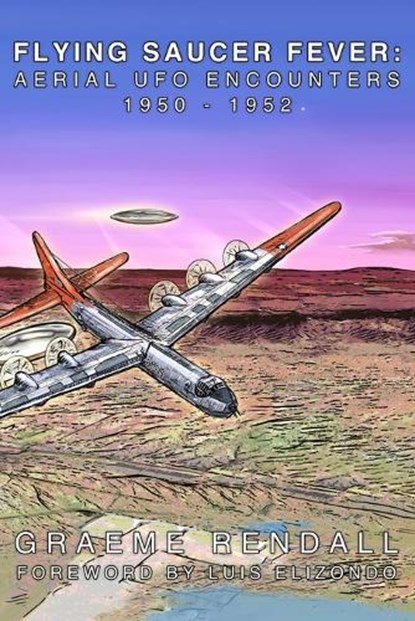 Flying Saucer Fever: Aerial UFO Encounters 1950-1952, Luis Elizondo - Paperback - 9798334727137