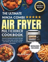 The Ultimate Ninja Combi Multicooker Cookbook UK: 2100 Days of Nutrient-Rich Recipes for Combi Meals, Air Frying, Baking, Sautéing, Steaming, Slow Coo - Celeste Macy - 9798334742505