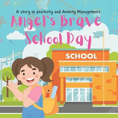 Angel's brave school day: A story of school anxiety management, Mark Taylor - Paperback - 9798335297981