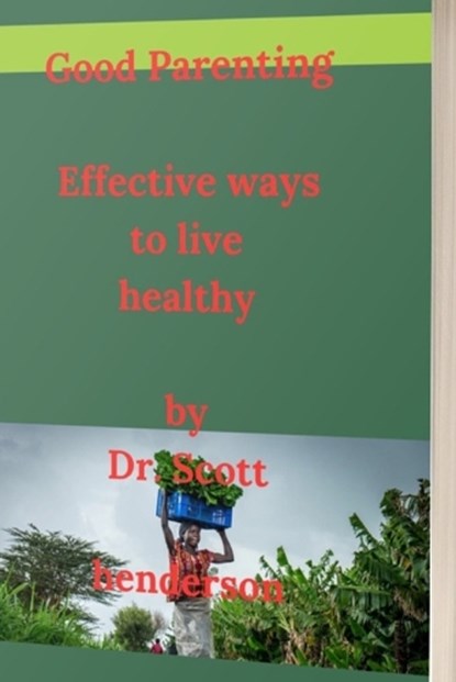 Good Parenting, Scott Henderson - Paperback - 9798335458290