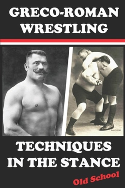 Greco-Roman Wrestling Techniques in the Stance, Alexey Surov - Paperback - 9798335635080