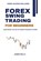 Forex Swing Trading For Beginners: Mastering the Art of Swing Trading in Forex, James Willy - Paperback - 9798335747974