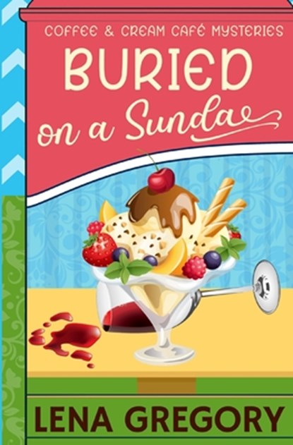 Buried on a Sundae, Lena Gregory - Paperback - 9798336030105