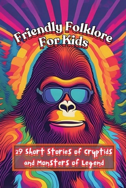 Friendly Folklore For Kids: 29 Short Stories of Cryptids and Monsters of Legend, Enigma Mind - Paperback - 9798336109153
