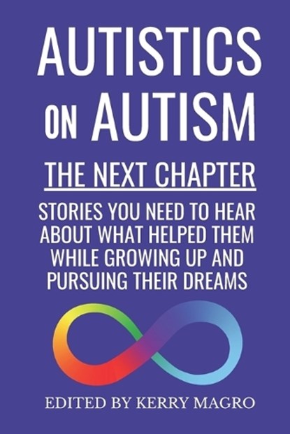 Autistics on Autism: The Next Chapter, Kerry Magro - Paperback - 9798336562002