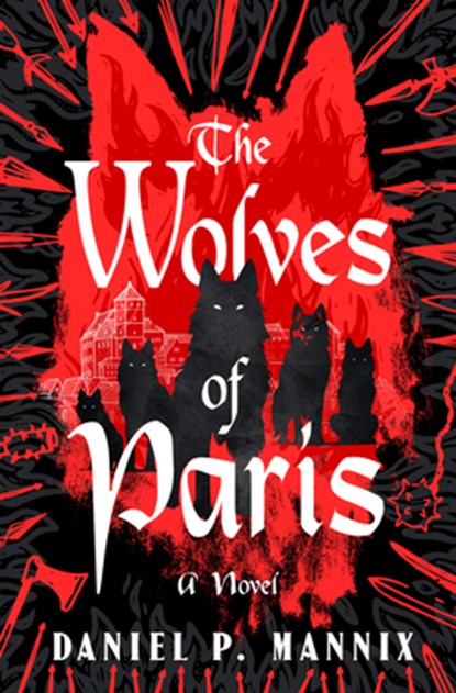 The Wolves of Paris, Daniel P. Mannix - Paperback - 9798337200385