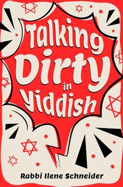Talking Dirty—In Yiddish?, Ilene Schneider - Ebook - 9798337201177