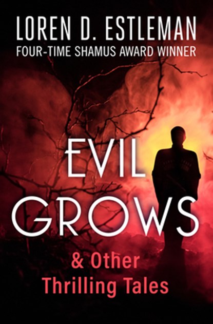 Evil Grows: & Other Thrilling Tales, Loren D. Estleman - Paperback - 9798337201450