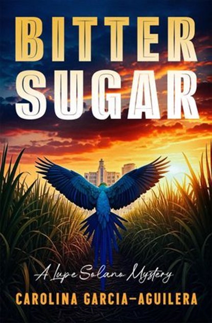 Bitter Sugar, Carolina Garcia-Aguilera - Ebook - 9798337202204