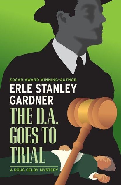 The D.A. Goes to Trial, Erle Stanley Gardner - Paperback - 9798337202778