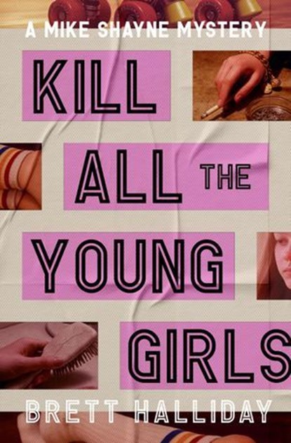 Kill All the Young Girls, Brett Halliday - Ebook - 9798337202976