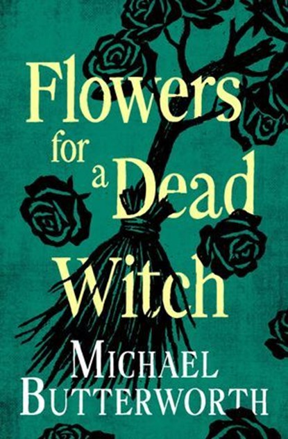 Flowers for a Dead Witch, Michael Butterworth - Ebook - 9798337204277