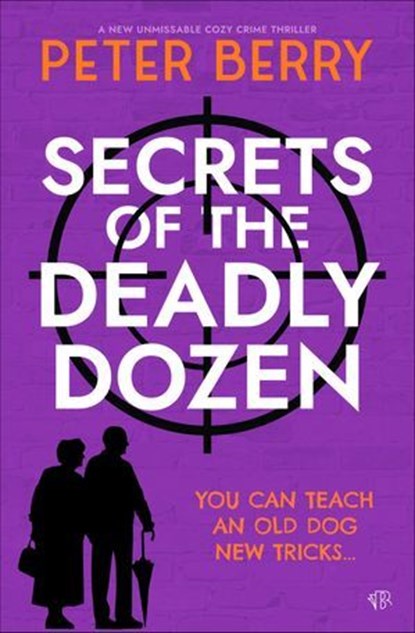 Secrets of the Deadly Dozen, Peter Berry - Ebook - 9798337204550