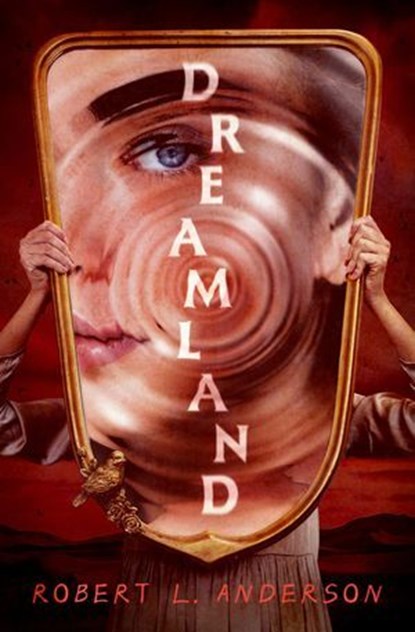 Dreamland, Robert L. Anderson - Ebook - 9798337205724