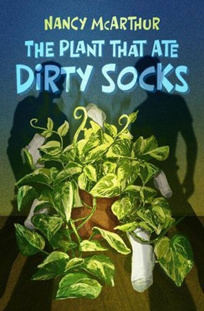 The Plant That Ate Dirty Socks, Nancy McArthur - Ebook - 9798337205861