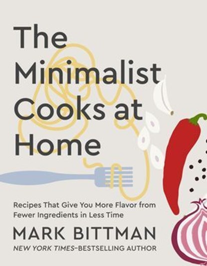 The Minimalist Cooks at Home, Mark Bittman - Ebook - 9798337208459