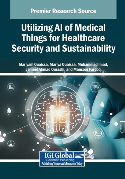 Utilizing AI of Medical Things for Healthcare Security and Sustainability, Mariyam Ouaissa ; Mariya Ouaissa ; Muhammad Imad - Paperback - 9798337306919