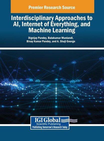 Interdisciplinary Approaches to AI, Internet of Everything, and Machine Learning, Digvijay Pandey ; Balakumar Muniandi ; Binay Kumar Pandey - Gebonden - 9798337310329
