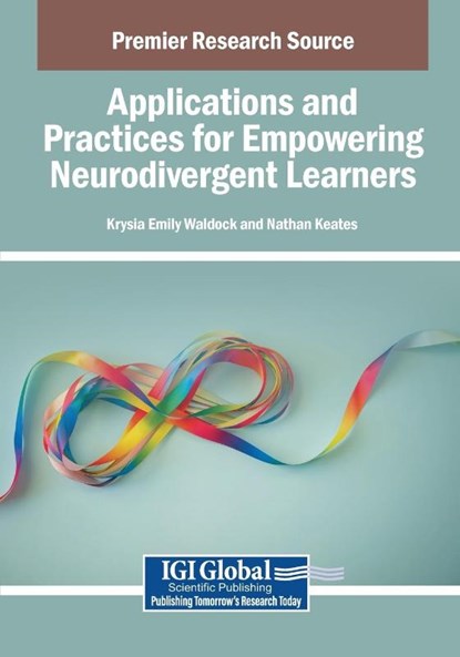 Applications and Practices for Empowering Neurodivergent Learners, Krysia Emily Waldock ; Nathan Keates - Paperback - 9798337344461
