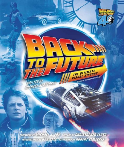 Back to the Future Ultimate Visual History, Michael Klastorin ; Michael Fox ; Christopher Lloyd ; Robert Zemeckis - Gebonden - 9798337400051